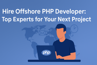 Hire Offshore PHP Developer: Top Experts for Your Next Project